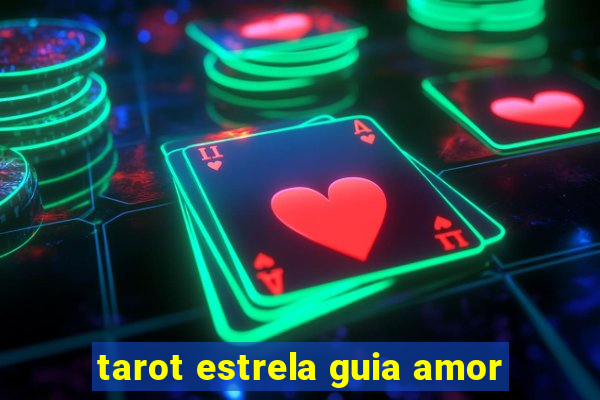 tarot estrela guia amor